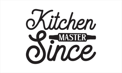 Obraz premium Kitchen master since - Kitchen T-Shirt Design, Fork, This Illustration Can Be Used As A Print On T-Shirts And Bags, Stationary Or As A Poster, Template.