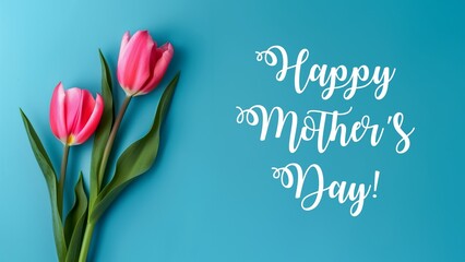 Happy mother's day banner with pink tulips and a blue background, Appreciation celebration of mother's, AI generated