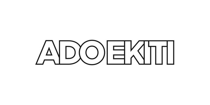 Ado Ekiti in the Nigeria emblem. The design features a geometric style, vector illustration with bold typography in a modern font. The graphic slogan lettering.