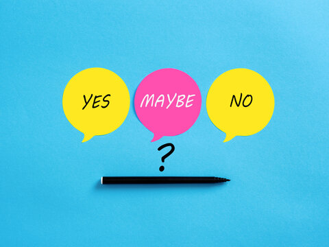 Business decision making. Choice between yes, no or maybe options.