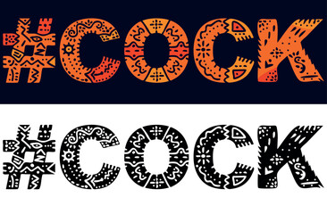 COCK Hashtag. Isolated text with national ethnic ornament. Patterned Hashtag #COCK for social network, Adult web resources, mobile app, games, clothing, t-shirt, banner, adv.