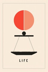 A poster with a red and orange circle and a black and white scale. The word "life" is written below the scale
