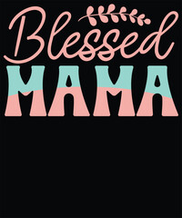 Blessed mama t shirt design