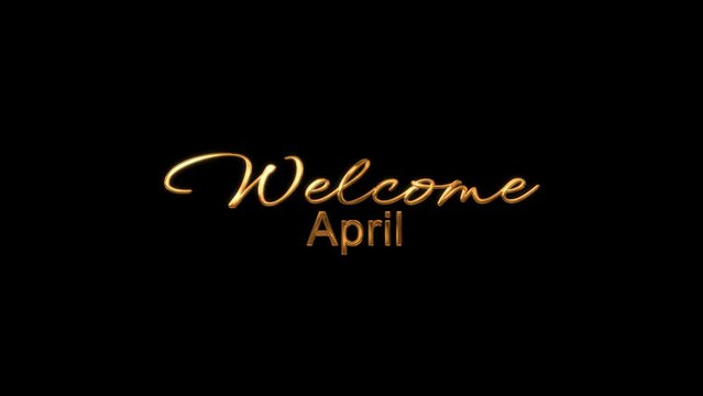 Welcome april lettering animation with gold text and black background