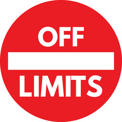 Off limits sign . Closed area sign . Red prohibition sign vector