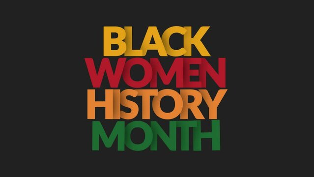 Black Women's History Month Text Animation on black background and motion graphic for Black Womens History Month Celebration