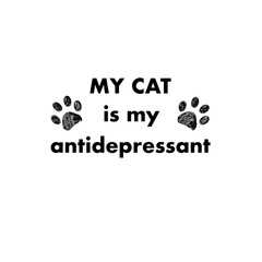 My cat is my antidepressant text with doodle black paw prints