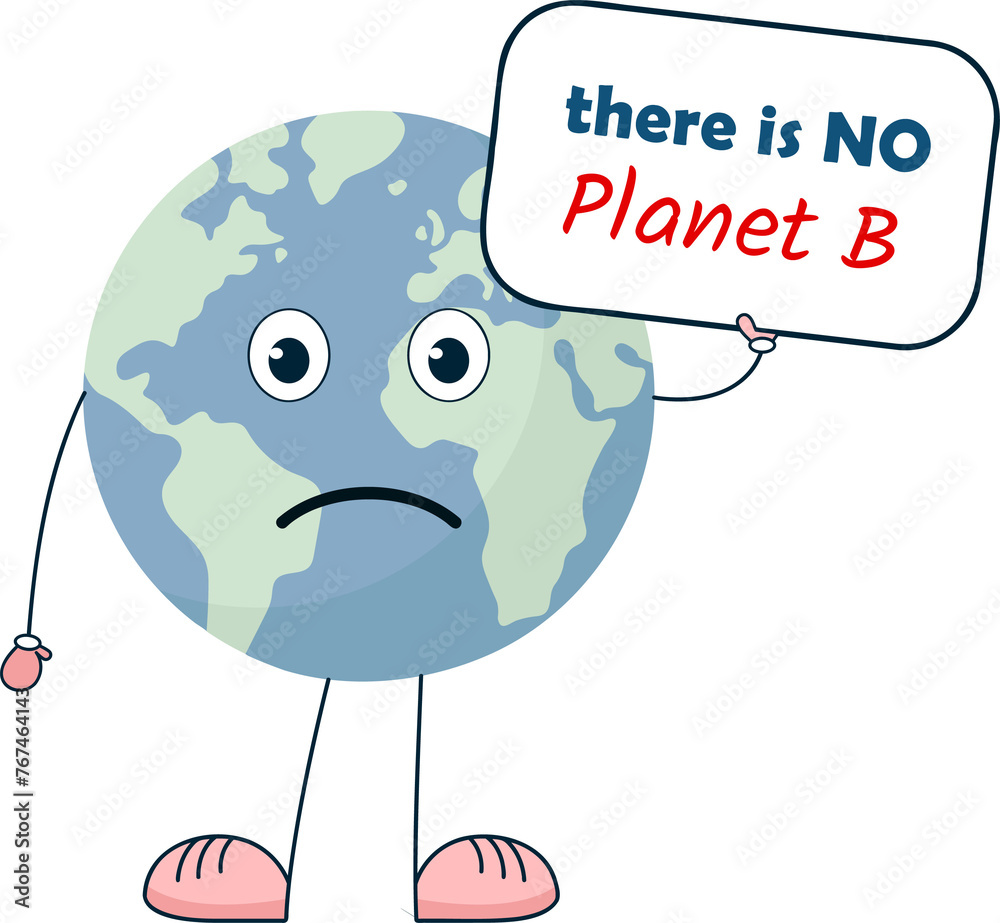 Wall mural there is no planet b, planet Earth cartoon character with banner