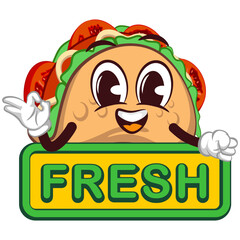 cute taco mascot character emoticon with a funny face giving an okay sign over a board saying fresh, cute taco mascot