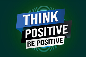 think positive be positive poster banner graphic design icon logo sign symbol social media website coupon

