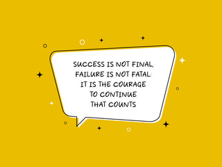 Success is not final, failure is not fatal: it is the courage to continue that counts vector quote.