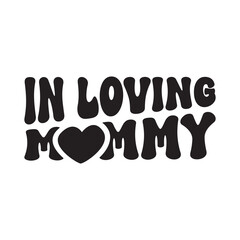 In Loving Mommy, Memorial Mom Greeting Quote Design