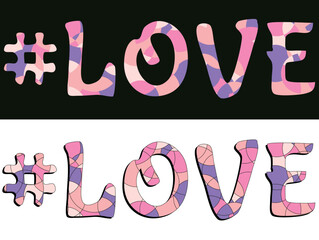 LOVE Hashtag. Text from multi-colored pieces. Letters from color elements. Hashtag #LOVE for banner, web resources, mobile applications, games, t-shirts.