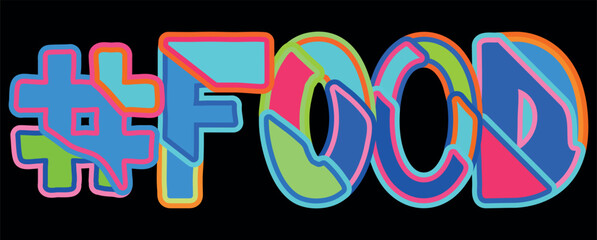 Hashtag # FOOD. Bright funny cartoon color doodle isolated typographic inscription. Illustrated text #FOOD for print, web resources, social network, advertising banner, t-shirt design.
