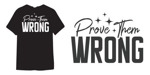 Prove wrong motivational tshirt design, Self Love typography design, Positive quote, Inspirational Shirt Design Bundle, Strong Woman quote design, Sublimation 
