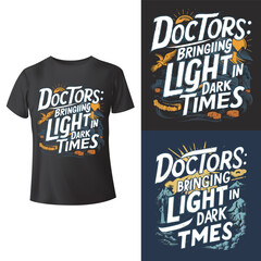 Fototapeta premium Doctors Bringing Light in Dark Times T-shirt