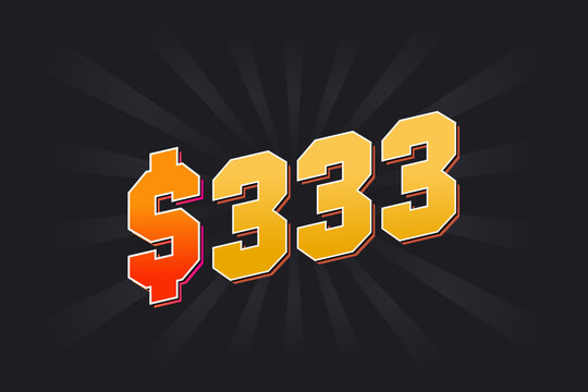 333 Dollar American Money vector text symbol. $333 USD United States Dollar stock vector