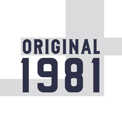 Original 1981 . Birthday quotes design for 1981