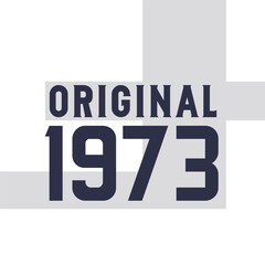 Original 1973 . Birthday quotes design for 1973