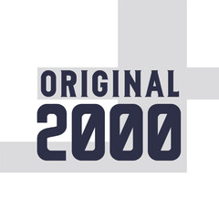 Original 2000 . Birthday quotes design for 2000