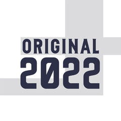 Original 2022 . Birthday quotes design for 2022