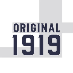 Original 1919 . Birthday quotes design for 1919