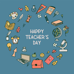 Happy Teacher's Day vector card with inscriptions. Design for greeting card, layout, logo, stamp or banner for Teacher's Day. Hand drawn school supplies and leaves. Vector illustration