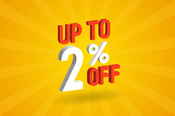 Up To 2 Percent off 3D Special promotional campaign design. Upto 2% of 3D Discount Offer for Sale and marketing.