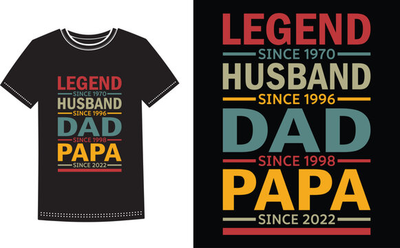 This is amazing legend since 1970 husband since 1996 dad since 1998 papa since 2022 t-shirt design for smart people.  T-shirt Design template for Father's day.