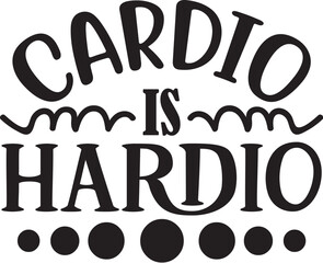 cardio is hardio