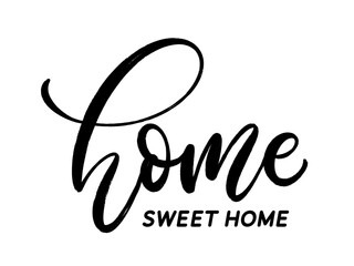 Home sweet home - handwritten quote. Hand lettering composition. Vector brush calligraphy. Handwritten text design.
