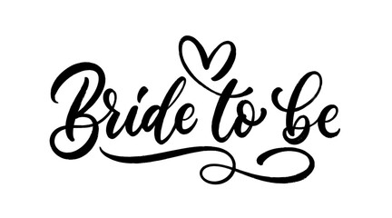 Bride to be. Hand lettering quote for bachelorette party. Vector calligraphy composition text. Typography design.