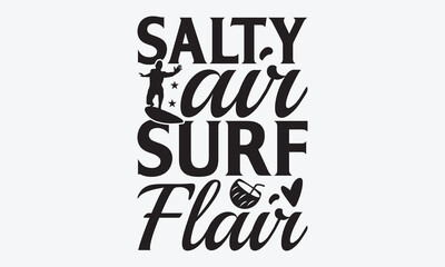 Salty Air Surf Flair - Summer And Surfing T-Shirt Design, A Dream Without A Deadline Is A Fantasy, Calligraphy Motivational Good Quotes, For Wall, Templates, Phrases, Poster And Hoodie.