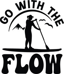 Go With The Flow Illustration, Stand Up Paddling Vector, SUP, Paddleboard Illustration, Quotes, Sport, Silhouettes