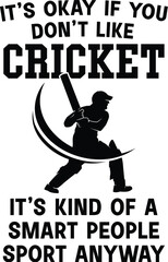 Funny Cricket Vector Illustration, Cricket Quote Silhouette, Sport, Outdoor, Pitch, Field