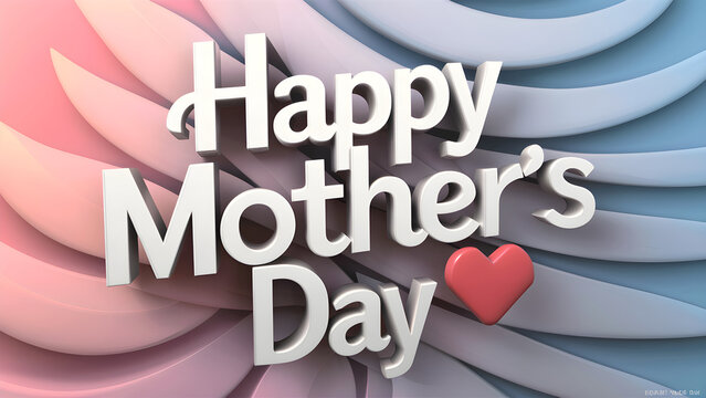 Happy mother's day illustration. 3D render.