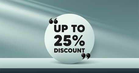Up to 25 percent discount tag. Circle frame, product stage background. Sale offer price sign. Special offer symbol. Save 25 percentages. Discount tag round frame message. Vector