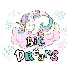 Beautiful unicorn lying on a cloud and inscription big dreams on a white background - 767976595