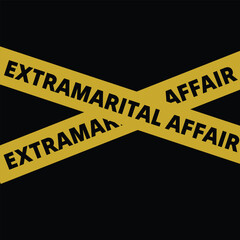  Caution and warning- Extramarital affair word on yellow barricade tape, crime scene concept