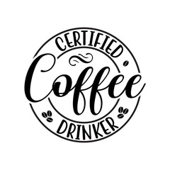 Certified Coffee Drinker SVG Cut File