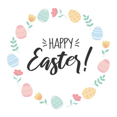 Wreath of colorful Easter Eggs and flowers. Happy Easter postcard. Vector illustration.
