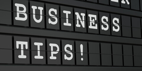 Obraz premium Business tips! Black timetable display with white text. Guideline, advice, clue, rule. 3D illustration