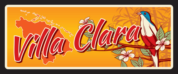 Villa Clara province of Republic of Cuba, Cuban territory plaque. Vector travel plate, vintage tin sign, retro welcoming postcard design. Souvenir card with trogon and sugar cane, map of area