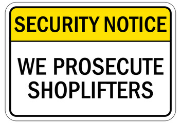 No Shoplifting warning sign we prosecute shoplifters