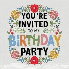 You're invited to my birthday party