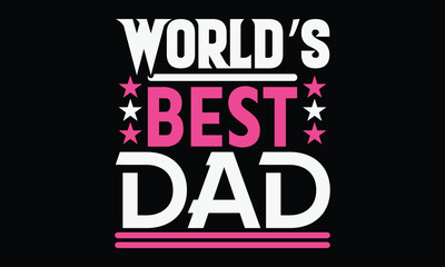 Fototapeta na wymiar World’s best dad - Mom t-shirt design, isolated on white background, this illustration can be used as a print on t-shirts and bags, cover book, template, stationary or as a poster.