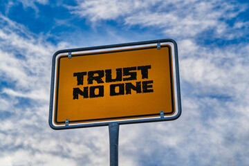 Trust no one