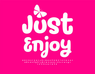 Vector motivational card Just Enjoy with decorative Butterfly. White handwritten Font. Artistic style Alphabet Letters and Numbers set