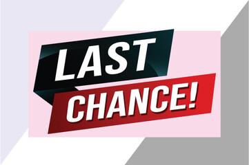Last chance words Banner design template for marketing. Last chance promotion or retail. background banner modern graphic design for store shop, online store, website, landing page

