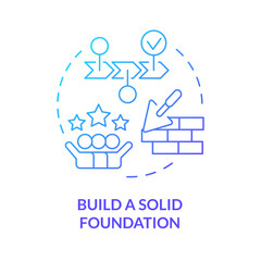 Build solid foundation blue gradient concept icon. Steps to start nonprofit organization. Strategic planning. Round shape line illustration. Abstract idea. Graphic design. Easy to use in article